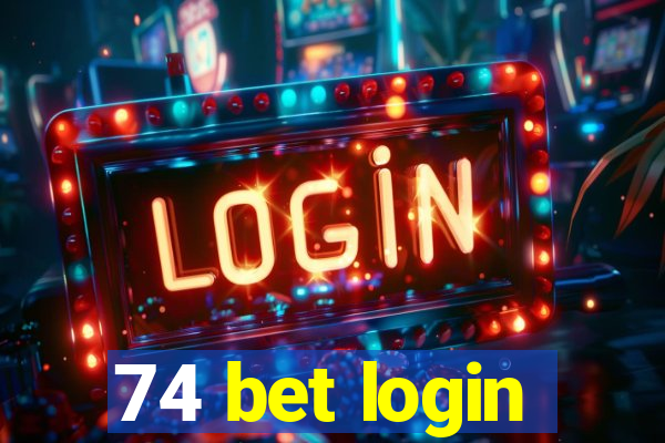 74 bet login